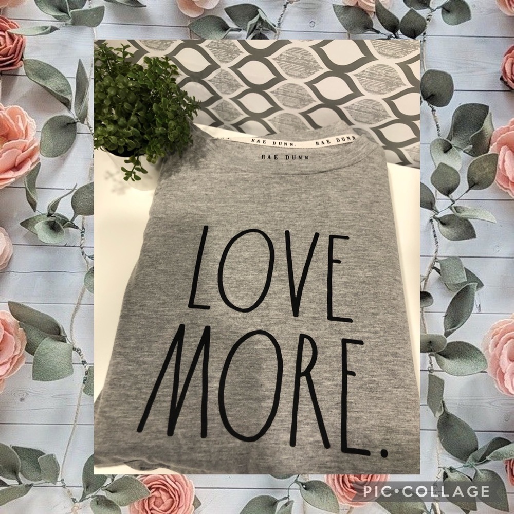 Love More T-Shirt - Rae Dunn